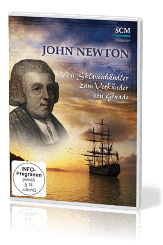 John Newton (DVD) - vom Sklavenhändler zum Verkünder von Gnade