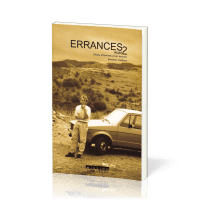 ERRANCES VOL.2 - RÉCITS D'HOMMES ET DE FEMMES DEVENUS CHRÉTIENS