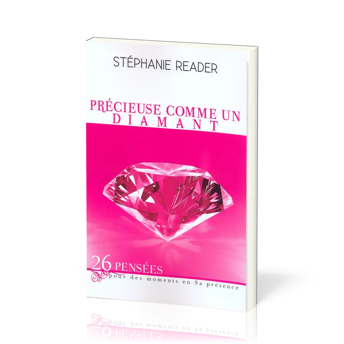 Précieuse comme un diamant  - 26 pensées pour des moments en Sa présence [4e édition]
