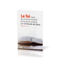 Foi vient de ce qu'on entend et ce qu'on entend par la Parole de Dieu (La)