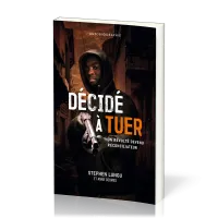 Décidé à tuer - Un révolté devenu réconciliateur