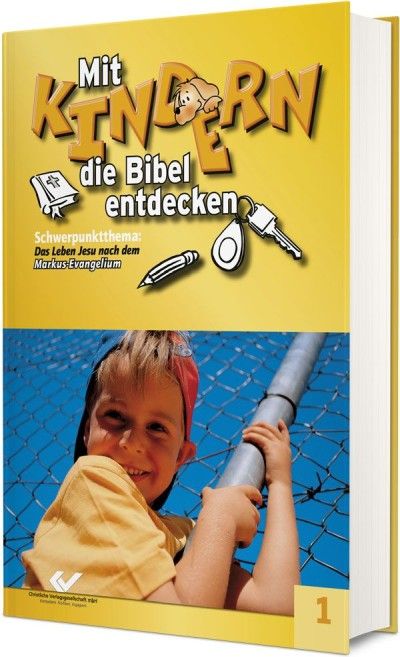 Mit Kindern die Bibel entdecken 1 - Markusevangelium