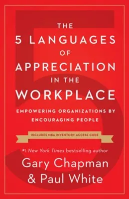 5 LANGUAGES OF APPRECIATION IN THE WORKPLACE, THE WORKPLACE