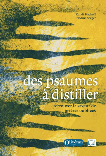 Des Psaumes à distiller - Retrouver la saveur de prières oubliées