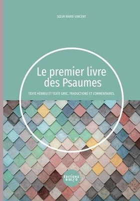 Premier livre des Psaumes (Le) - Texte hébreu et grec. Traductions et commentaires