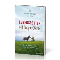 Lebensretter mit langen Ohr - Als alles verloren schien, schickte Gott mir einen Esel