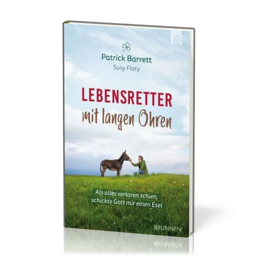 Lebensretter mit langen Ohr - Als alles verloren schien, schickte Gott mir einen Esel