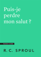 Puis-je perdre mon salut ? - [Questions cruciales]