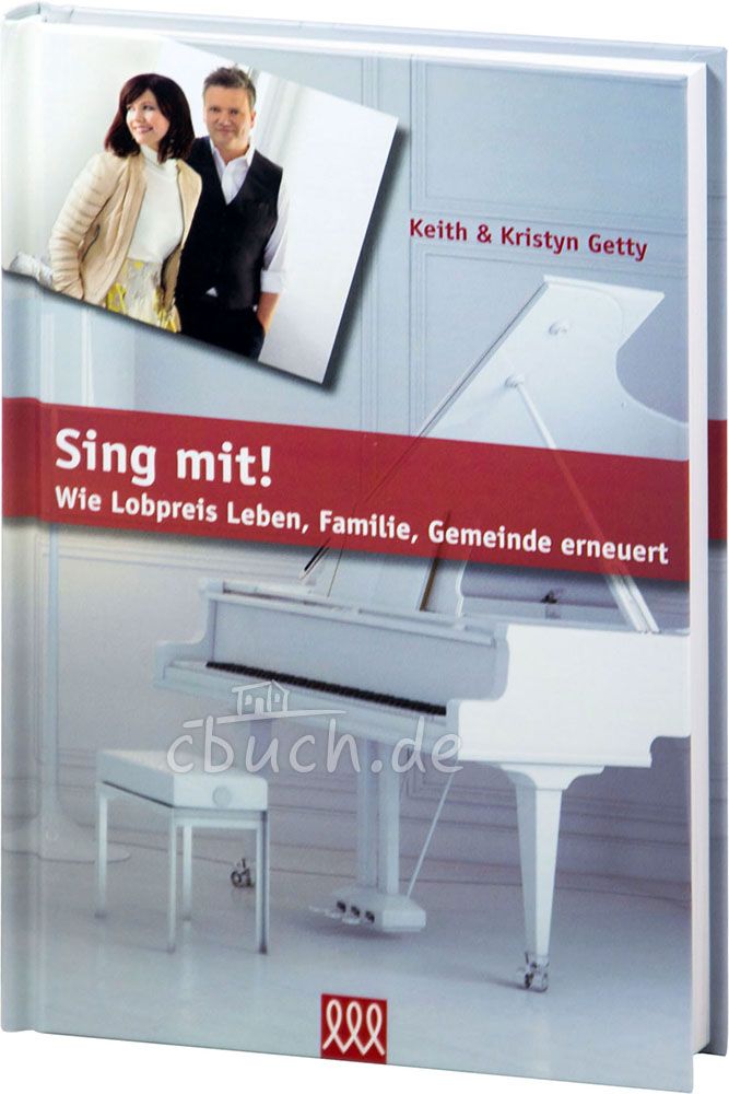 Sing mit! - Wie Lobpreis Leben, Familie, Gemeinde erneuert