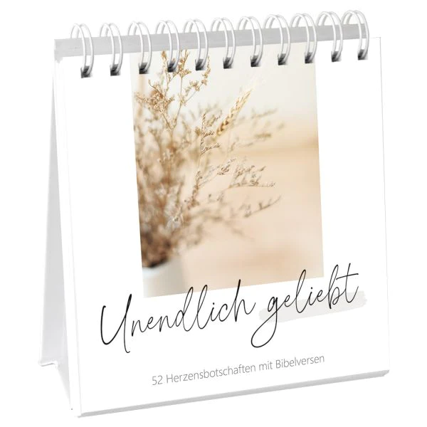 Unendlich geliebt - Aufstellbuch - 52 Herzensbotschaften mit Bibelversen