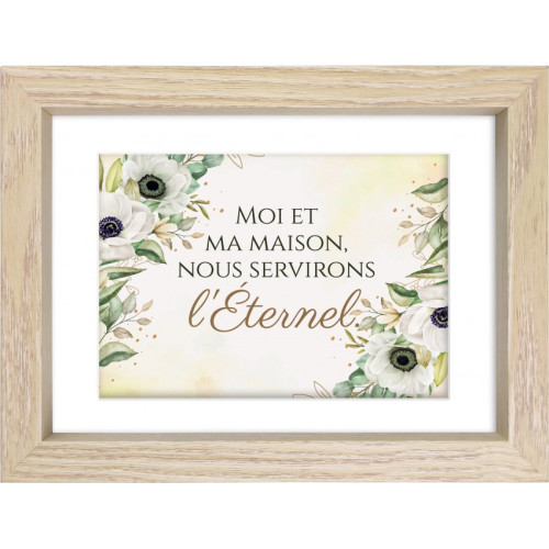 Mon cadre inspiration - "Moi et ma maison nous servirons l'Éternel."