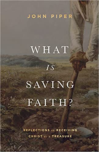 What Is Saving Faith? - Reflections on Receiving Christ as a Treasure