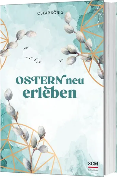 Ostern neu erleben