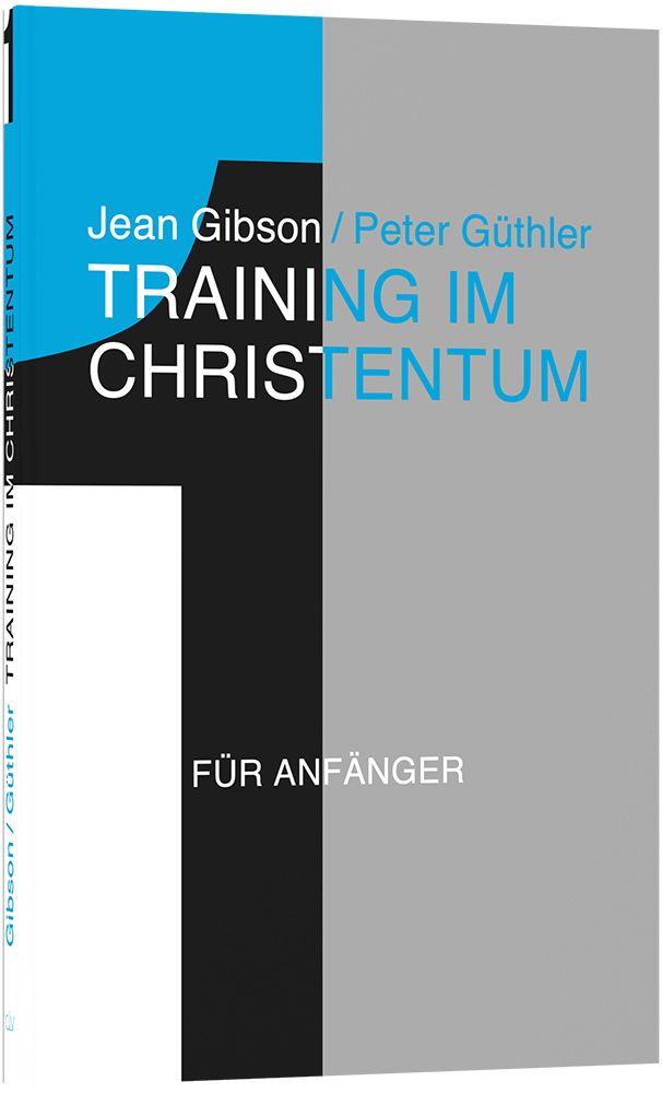 Training im Christentum 1 - Für Anfänger