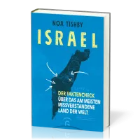 Israel - Der Faktencheck über das am meisten missverstandene Land der Welt - Fakten statt...
