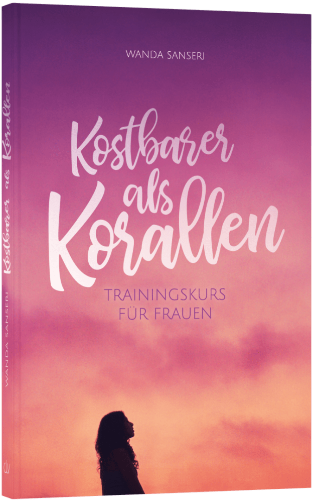 Kostbarer als Korallen - Trainingskurs für Frauen