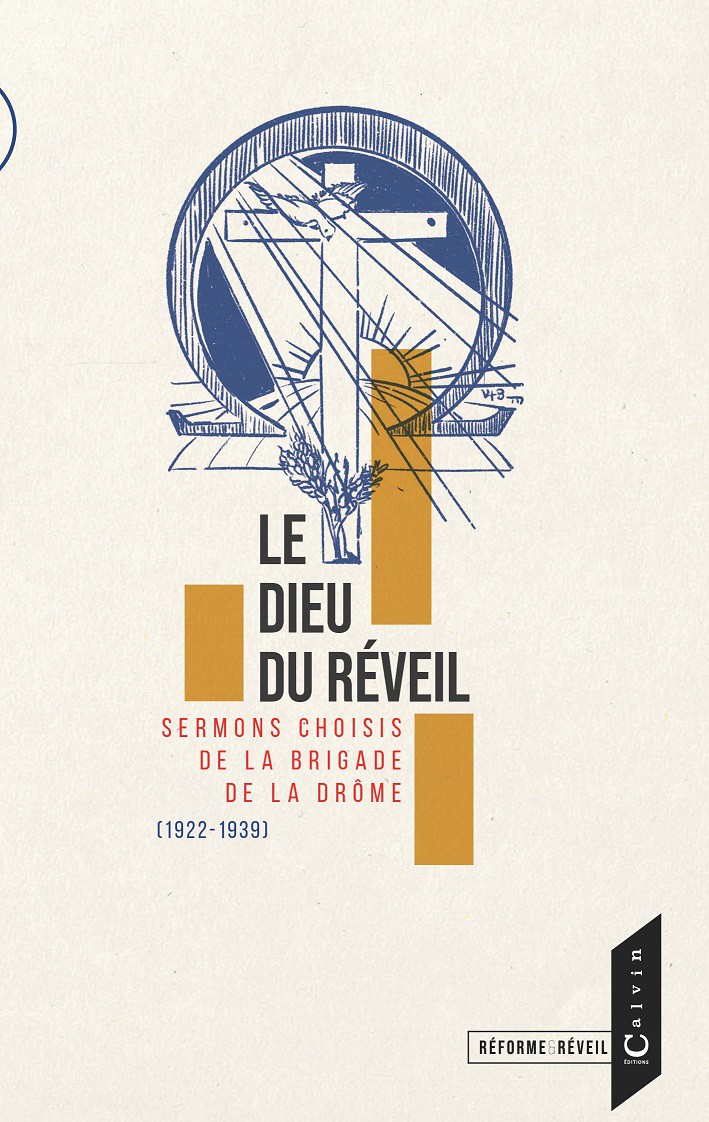 Dieu du réveil (Le) - Sermons hoisis de la Brigade de la Drôme (1922-1939)