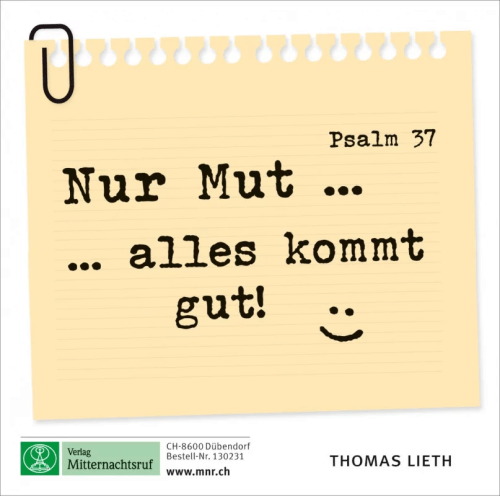 Nur Mut, alles kommt gut (Psalm 37)