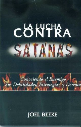 Lucha Contra Satanas (La) - Conociendo el Enemigo