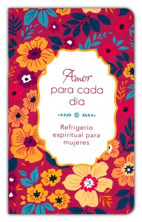 Amor para cada día - Refrigerio espiritual para mujeres