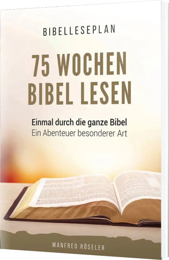 75 Wochen Bibel lesen - Einmal durch die Bibel
