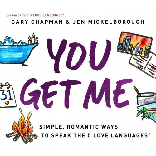 You Get Me - Simple, Romantic Ways to Speak the 5 Love Languages