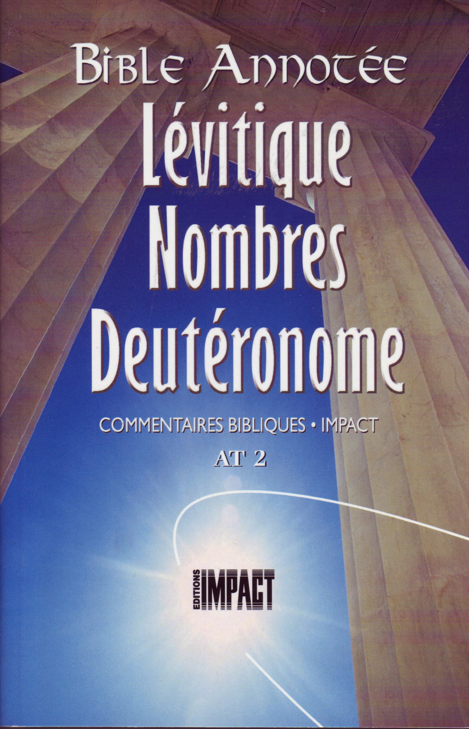 Bible Annotée - Lévitique Nombres Deutéronome (La) - Commentaires bibliques Impact AT 2