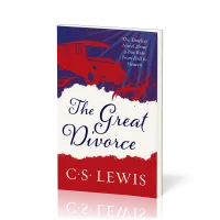 Great Divorce (The) - The Timeless Novel about a Bus Ride from Hell to Heaven