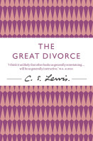 Great Divorce (The) - The Timeless Novel about a Bus Ride from Hell to Heaven