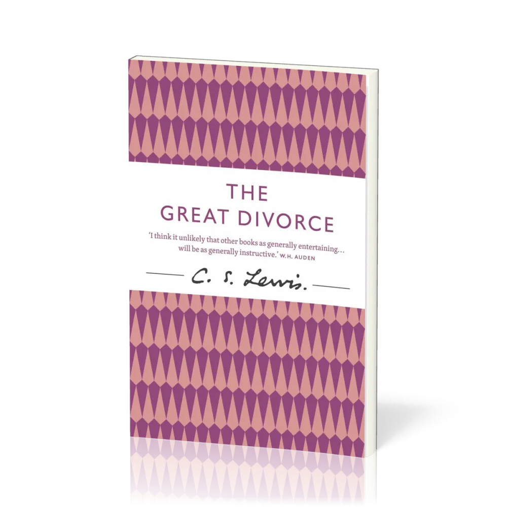 Great Divorce (The) - The Timeless Novel about a Bus Ride from Hell to Heaven