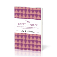 Great Divorce (The) - The Timeless Novel about a Bus Ride from Hell to Heaven