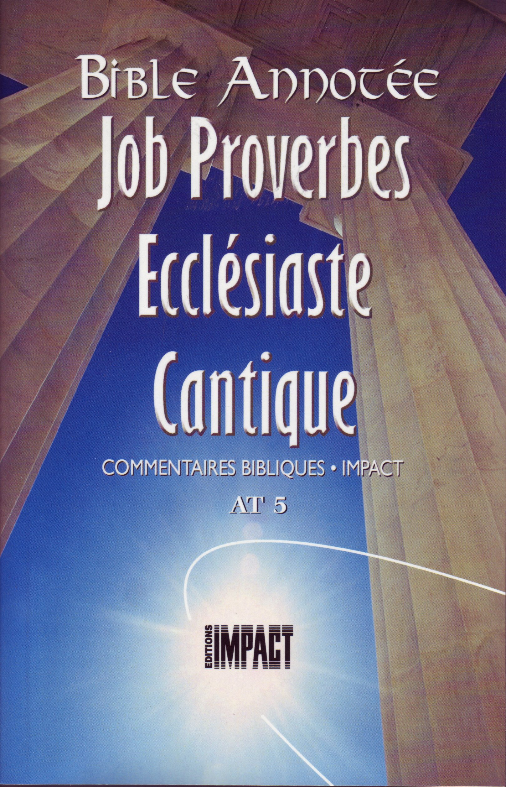 Bible Annotée (La), Job Proverbes Ecclésiate Cantiques - Commentaires bibliques Impact AT 5