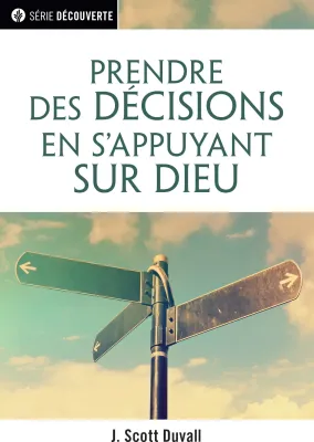 Prendre des décisions en s'appuyant sur Dieu - [brocure NPQ  série découverte]