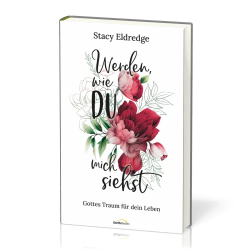 Werden, wie du mich siehst - Gottes Traum für dein Leben