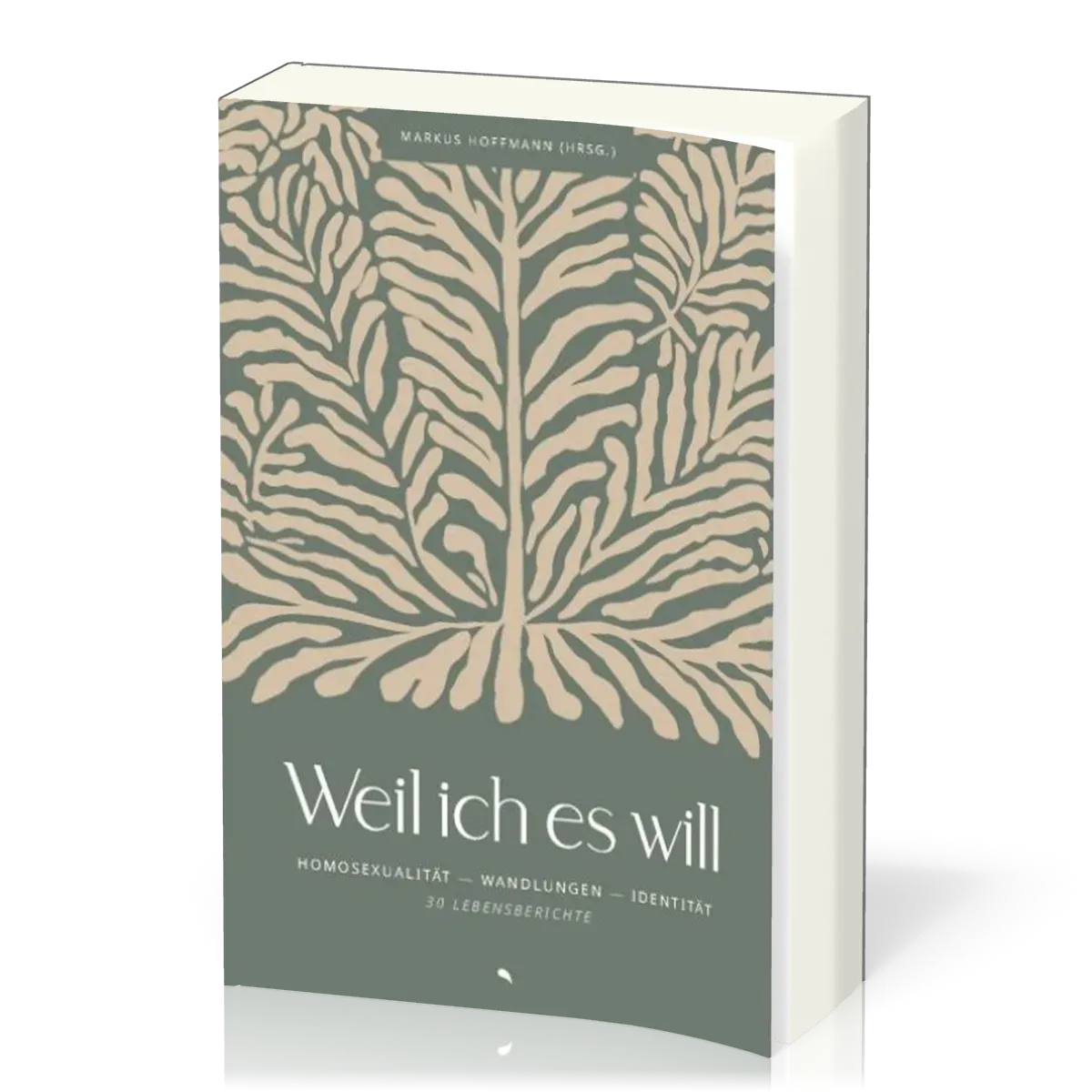 Weil ich es will - Homosexualität. Wandlungen. Identität. 30 Lebensberichte