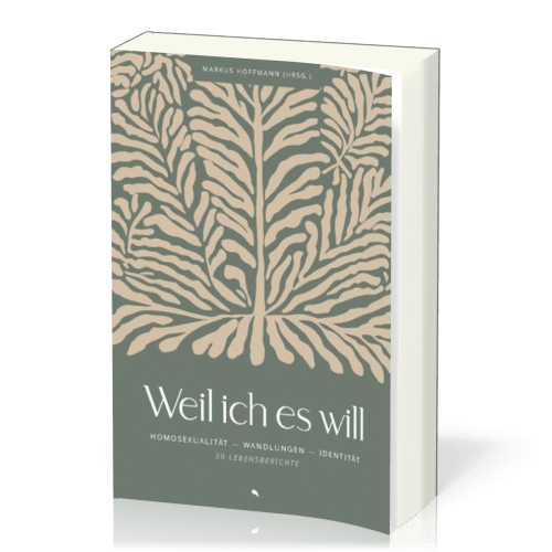 Weil ich es will - Homosexualität. Wandlungen. Identität. 30 Lebensberichte