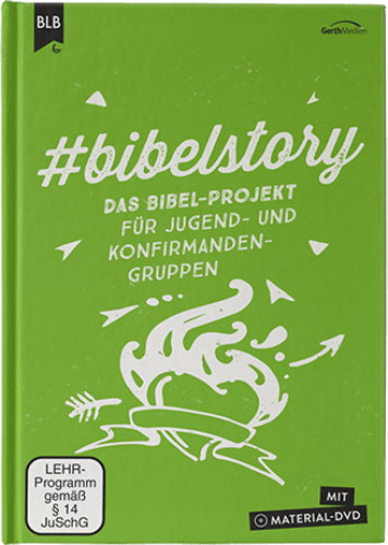 #bibelstory - Das Bibel-Projekt für Jugend- und Konfirmandengruppen.