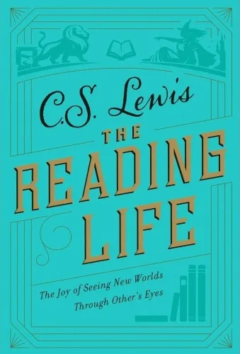 The Reading Life - The Joy of Seeing New Worlds Through Others' Eyes