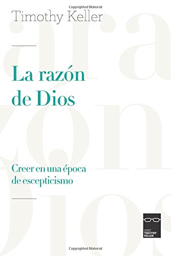 Razón de Dios (La) - Creer en una época de escepticismo