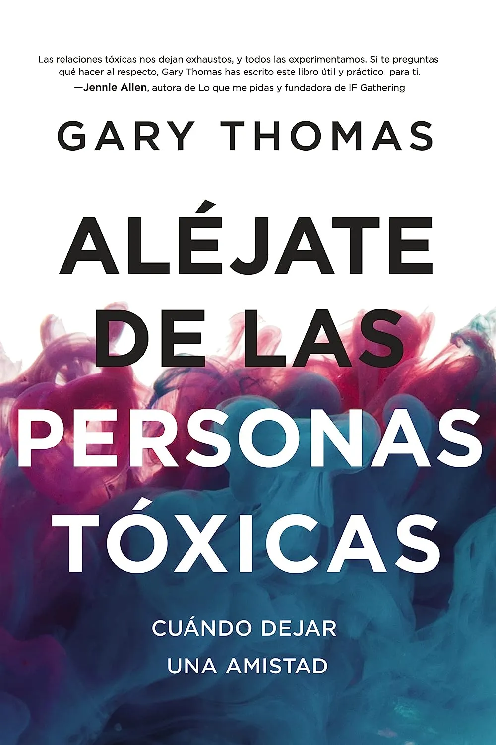 Aléjate de las personas tóxicas - Cuándo dejar una amistad