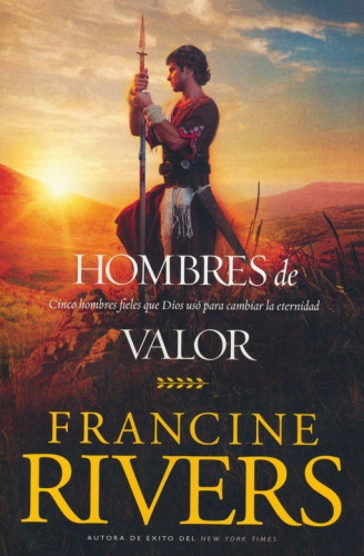 Hombres de valor - Cinco hombres fieles que Dios usó para cambiar la eternidad