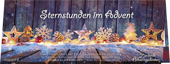 Sternstunden im Advent (Zündende Adventsgedanken) - Der Stern führte sie. Er blieb über dem Haus...