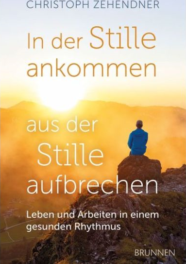 In der Stille ankommen - aus der Stille aufbrechen - Leben und Arbeiten in einem gesunden Rhythmus