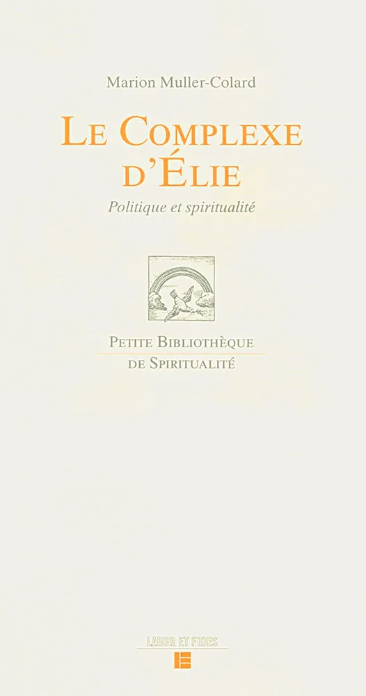 Complexe d'Élie (Le) - Politique et Spiritualité