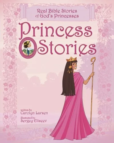 Princess Stories - Real Bible Stories of God's Princesses