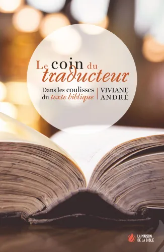 Coin du traducteur (Le) - Dans les coulisses du texte biblique - PDF