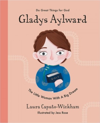 Gladys Aylward - The Little Woman with a Big Dream