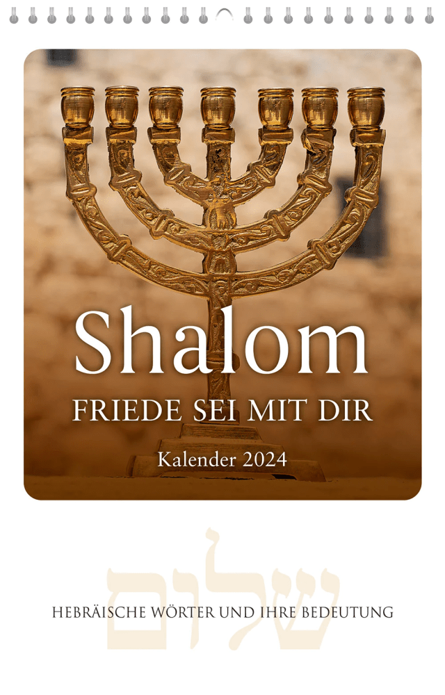 Shalom - Friede sei mit dir  (Wandkalender) - Hebräische Wörter und ihre Bedeutung.