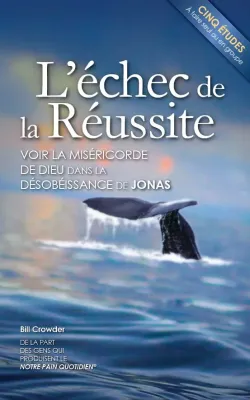 Jonas: l'échec de la réussite - Série Découverte Études bibliques