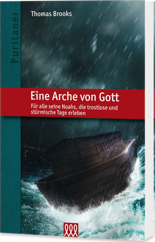 Eine Arche von Gott - Für alle seine Noahs, die trostlose und stürmische Tage erleben